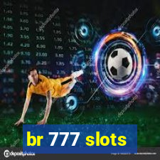 br 777 slots